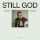 Still God