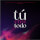 Tú Eres Todo