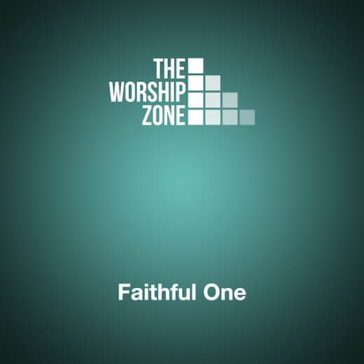 Faithful One by The Worship Zone | MultiTracks.com