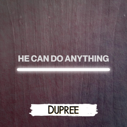He Can Do Anything by Dupree | MultiTracks.com