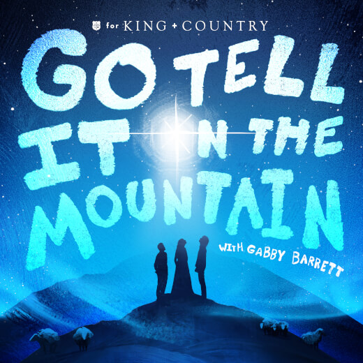Go Tell It on the Mountain (Rewrapped) by for KING & COUNTRY