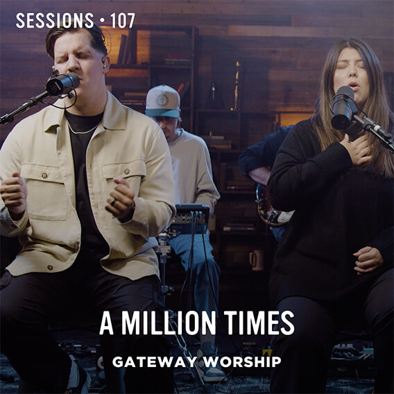 A Million Times - MultiTracks.com Session by Gateway Worship