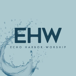 Echo Harbor Worship