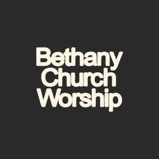 Bethany Church Worship