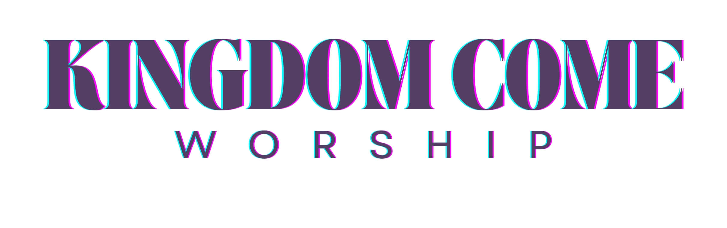 Kingdom Come Worship