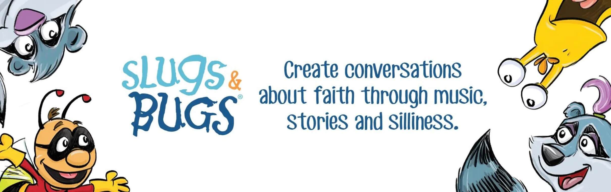 Slugs & Bugs