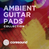Ambient Guitar Pads Collection Coresound