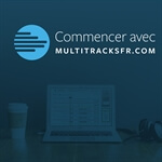 Commencer avec le site de MultiTracksFr.com       